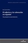 José García Pérez, Santiago Del Rey Quesada - El adjetivo y la valoración en español: