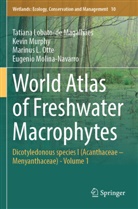 Tatiana Lobato-de Magalhães, Eugenio Molina-Navarro, Kevin Murphy, M Otte, Marinus L. Otte - World Atlas of Freshwater Macrophytes