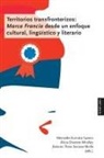 Mercedes Eurrutia Cavero, Alicia Silvestre Miralles, Dolores Thion Soriano-Mollá - Territorios transfronterizos: Marca Francia desde un enfoque cultural, lingüístico y literario