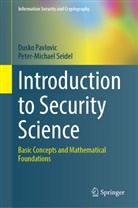 Dusko Pavlovic, Peter-Michael Seidel - Introduction to Security Science
