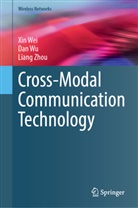 Xin Wei, Dan Wu, Liang Zhou - Cross-Modal Communication Technology