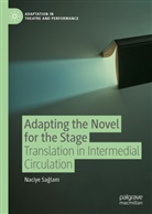 Naciye Saglam, Naciye Sağlam - Adapting the Novel for the Stage