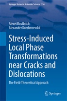 Alexei Boulbitch, Alexander Korzhenevskii - Stress-Induced Local Phase Transformations near Cracks and Dislocations