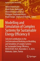 Mohamed Haddar, Ahmed Hammami, Philippus Stephanus Heyns, Abdel Kader Mahmoud, Abdel Kader Mahmoud, Ahmed Mohamed Yahya et al... - Modelling and Simulation of Complex Systems for Sustainable Energy Efficiency II