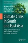 Md. Anwarul Abedin, Gulsan Ara Parvin, Gulsan Ara Parvin, Rajib Shaw, Nina Takashino, Nina Takashino et al - Climate Crisis in South and East Asia