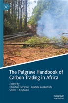 Ayodele Asekomeh, Smith I. Azubuike, Obindah Gershon, Smith I Azubuike - The Palgrave Handbook of Carbon Trading in Africa
