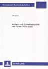 Ali Ayata - Außen- und Sicherheitspolitik der Türkei 1970-2005