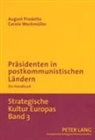 August Pradetto, Carola Weckmüller, August Pradetto - Präsidenten in postkommunistischen Ländern