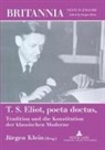 Jürgen Klein - T. S. Eliot, poeta doctus, Tradition und die Konstitution der klassischen Moderne