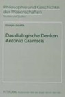 Giorgio Baratta, Hans Jörg Sandkühler - Das dialogische Denken Antonio Gramscis