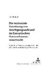 Jan Michaelis, Roman Seer - Die territoriale Zuordnung von Beteiligungsaufwand im Europäischen Unternehmenssteuerrecht