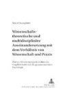 Marcel Baumgärtler, Helmut E Lück, Miller - Wissenschaftstheoretische und multidisziplinäre Auseinandersetzung mit dem Verhältnis von Wissenschaft und Praxis