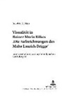 Roswitha Kant, Leonhard M Fiedler - Visualität in Rainer Maria Rilkes "Die Aufzeichnungen des Malte Laurids Brigge"