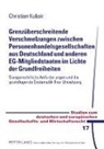 Christian Kubak, Ulrich Ehricke - Grenzüberschreitende Verschmelzungen zwischen Personenhandelsgesellschaften aus Deutschland und anderen EG-Mitgliedstaaten im Lichte der Grundfreiheiten