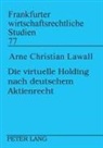 Arne Christian Lawall - Die virtuelle Holding nach deutschem Aktienrecht