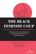 Keiondra Grace, Mariam Konaté, Olivia Marie McLaughlin, Staci Perryman-Clark, Jennifer L. Richardson, Beth Powers - The Black Feminist Coup