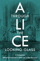 Simon Bacon, Justine Houyaux, Franziska E. Kohlt - Alice Through the Looking-Glass