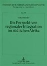 Volker Ressler - Die Perspektiven regionaler Integration im südlichen Afrika
