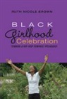 Ruth Nicole Brown, Sharon R. Mazzarella - Black Girlhood Celebration