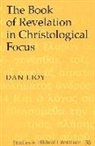 Dan Lioy - The Book of Revelation in Christological Focus