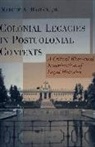 Marouf A. Hasian - Colonial Legacies in Postcolonial Contexts