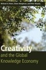 Simon Marginson, Peter Murphy, Michael Adrian Peters - Creativity and the Global Knowledge Economy
