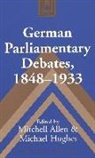 Mitchell Allen, Michael Hughes - German Parliamentary Debates, 1848-1933