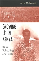 Ann Mungai, Janice A. Jipson, Joe L. Kincheloe - Growing Up in Kenya
