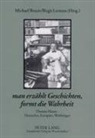 Michael Braun, Lermen, Birgit Lermen - 'man erzählt Geschichten, formt die Wahrheit'
