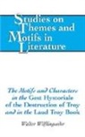 Walter Wilflingseder - The Motifs and Characters in the "Gest Hystoriale of the Destruction of Troy" and in the "Laud Troy Book"