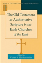 Vahan Hovhanessian - The Old Testament as Authoritative Scripture in the Early Churches of the East