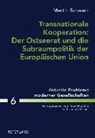 Martin Schwarz, Peter Nitschke - Transnationale Kooperation: Der Ostseerat und die Subraumpolitik der Europäischen Union
