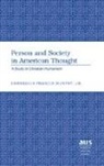 Cornelius Francis Murphy - Person and Society in American Thought