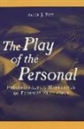Alice J. Pitt - The Play of the Personal