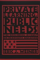 Eric J. Weiner - Private Learning, Public Needs