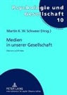 Martin K W Schweer, Martin K. W. Schweer - Medien in unserer Gesellschaft