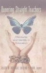 William F. Pinar, Nelson M. Rodriguez - Queering Straight Teachers