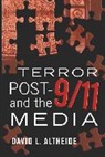 David L. Altheide - Terror Post 9/11 and the Media