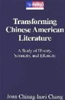 Joan Chiung-huei Chang - Transforming Chinese American Literature
