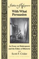 Scott F. Crider - With What Persuasion