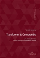 Yannick Lémonie, Isabelle Capron Puozzo, Rita Hofstetter, Bernard Schneuwly, Bernard Wentzel - Transformer & Comprendre