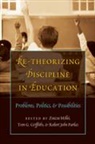Tom G. Griffiths, Zsuzsanna Millei, Robert John Parkes - Re-Theorizing Discipline in Education