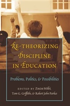 Tom G. Griffiths, Griffiths Tom G., Zsuzsanna Millei, Robert John Parkes, Parkes Robert John - Re-Theorizing Discipline in Education