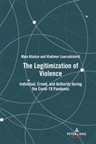 Maia Kiladze, Vladimer Luarsabishvili - The Legitimization of Violence