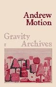 Andrew Motion - Gravity Archives