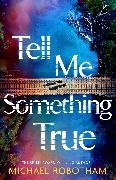 Michael Robotham, Robotham Michael - Tell Me Something True