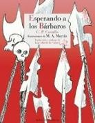 Luis Alberto De Cuenca, Konstantinos Kavafis, Miguel Ángel Martín, Miguel Ángel Martín - Esperando a los bárbaros