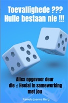 Pamela Joanna Berg, Pamela Joanna Berg - Toevallighede ??? Hulle bestaan nie !!!