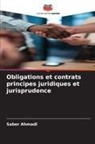 Saber Ahmadi - Obligations et contrats principes juridiques et jurisprudence