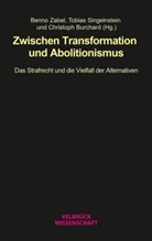 Ch Burchard, Christoph Burchard, Tobias Singelnstein, Benno Zabel - Zwischen Transformation und Abolitionismus